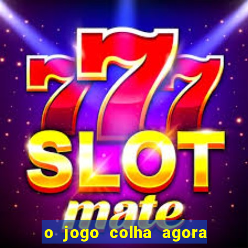 o jogo colha agora paga mesmo