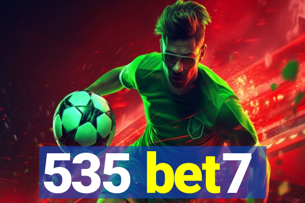 535 bet7