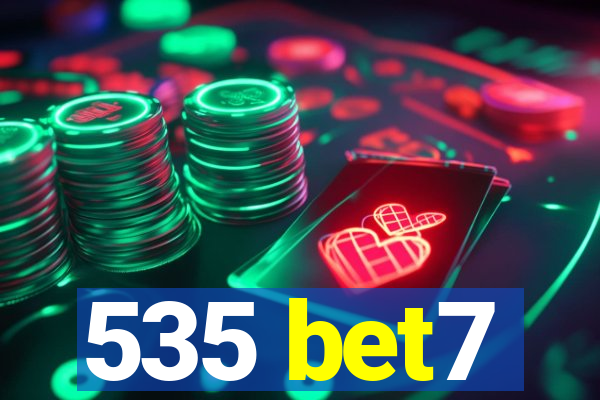 535 bet7