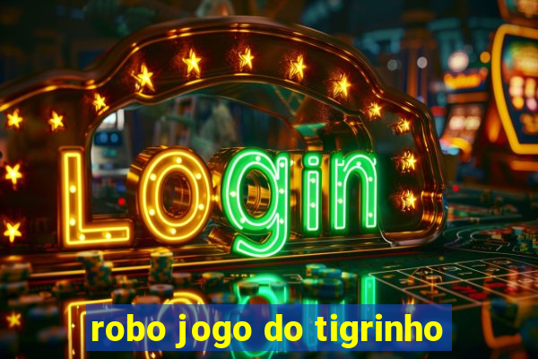 robo jogo do tigrinho