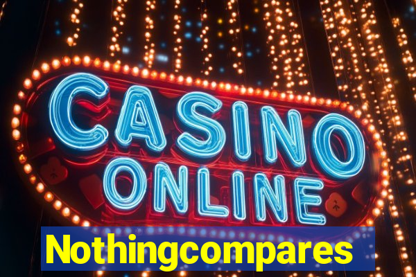 Nothingcompares