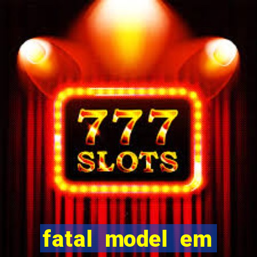 fatal model em paulo afonso