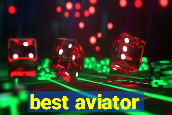 best aviator