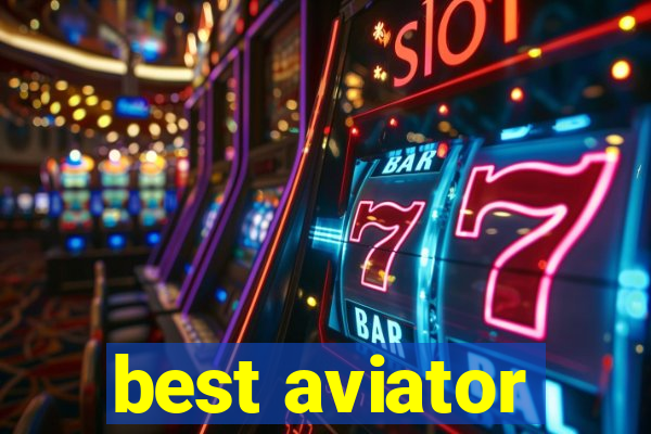 best aviator