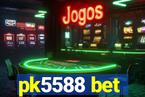 pk5588 bet