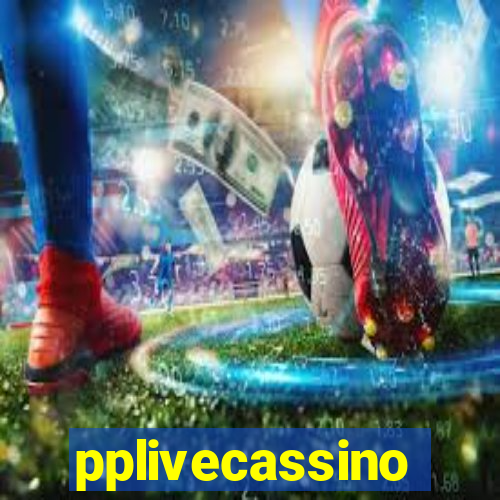 pplivecassino