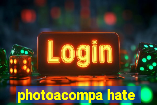 photoacompa hate