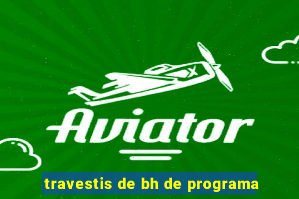 travestis de bh de programa