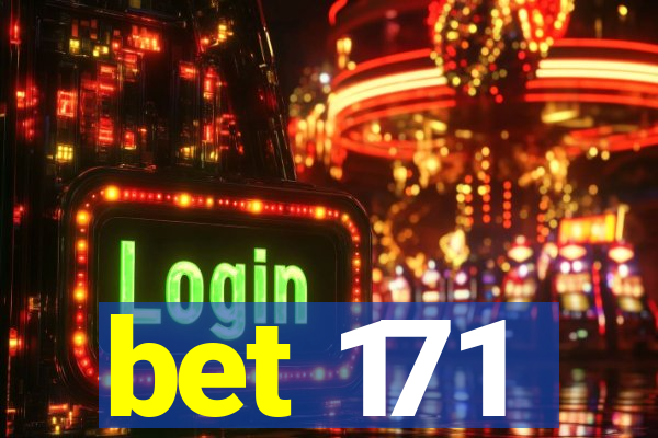 bet 171