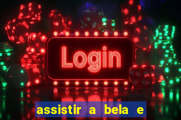 assistir a bela e a fera 2014