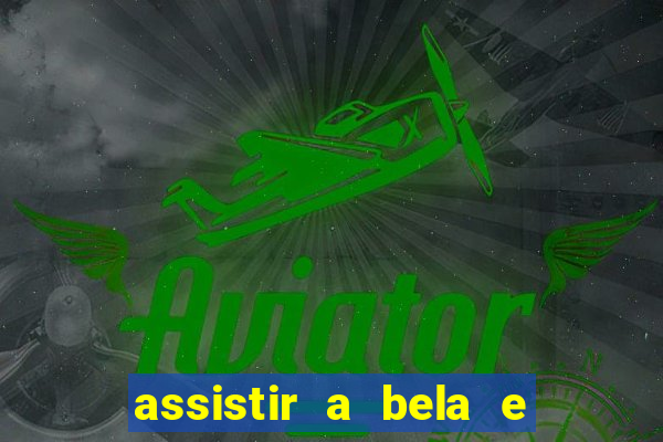 assistir a bela e a fera 2014