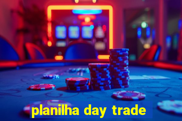 planilha day trade