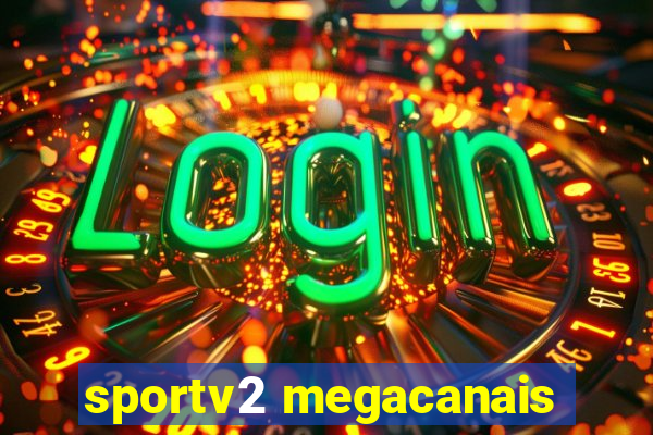 sportv2 megacanais