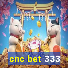 cnc bet 333