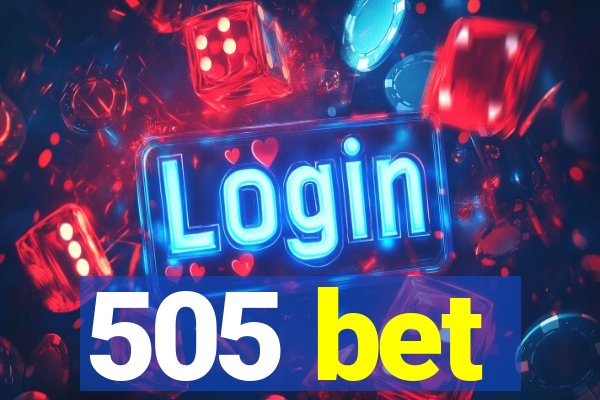 505 bet