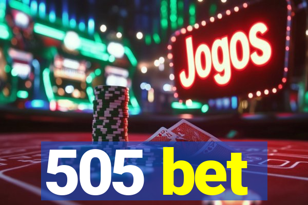 505 bet