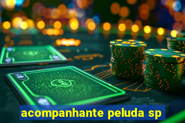 acompanhante peluda sp