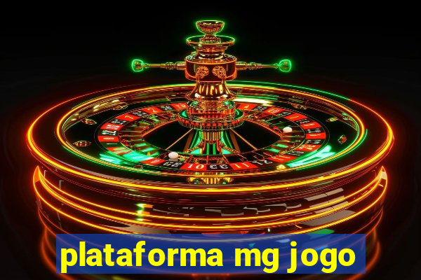 plataforma mg jogo