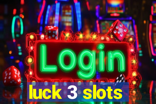 luck 3 slots