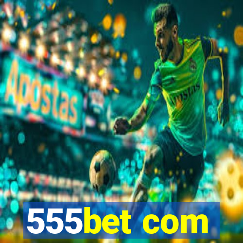 555bet com