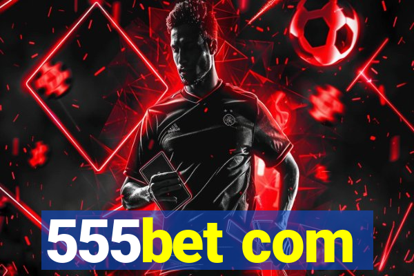 555bet com