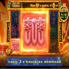 sonic 3 e knuckles download