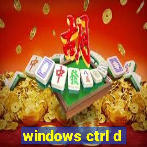 windows ctrl d