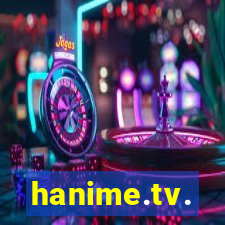 hanime.tv.