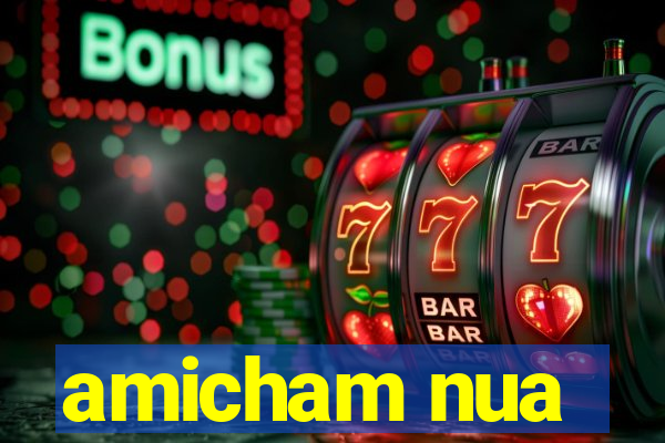 amicham nua
