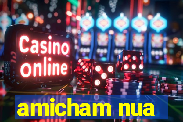 amicham nua