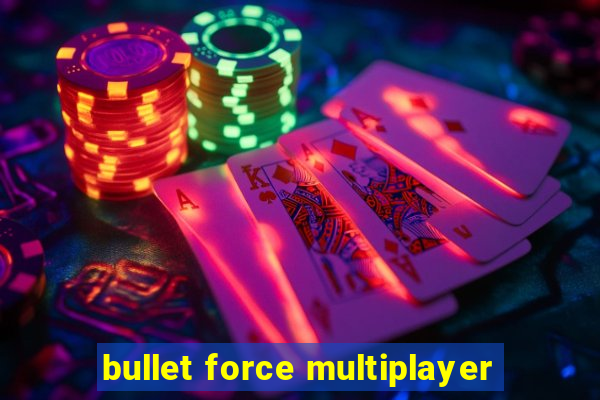 bullet force multiplayer