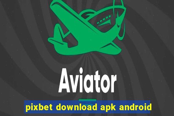 pixbet download apk android