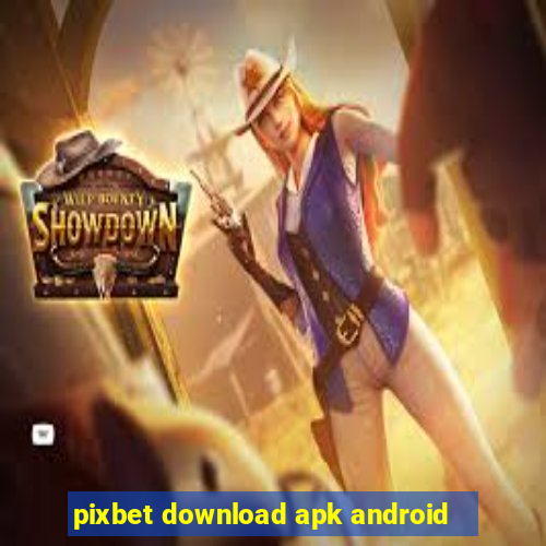 pixbet download apk android