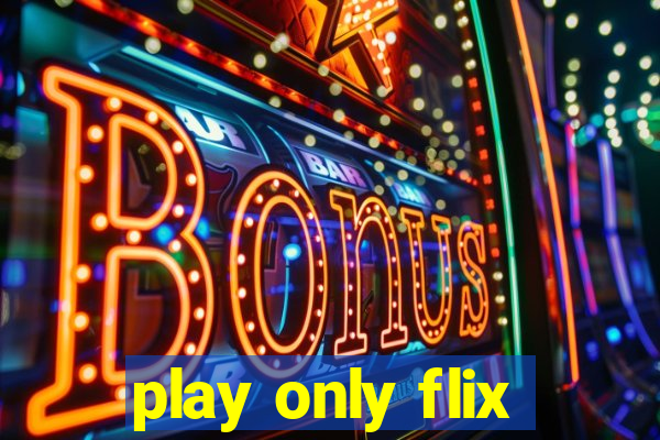 play only flix