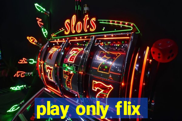 play only flix