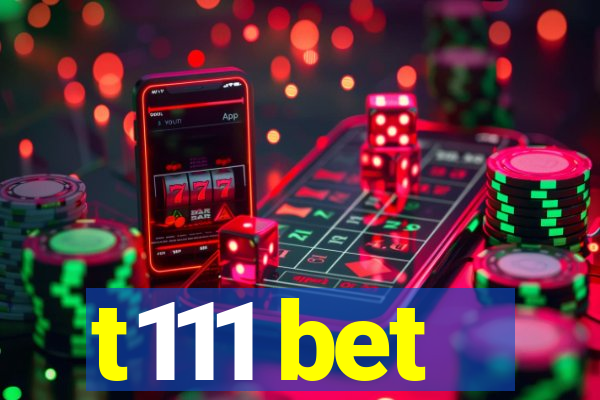 t111 bet