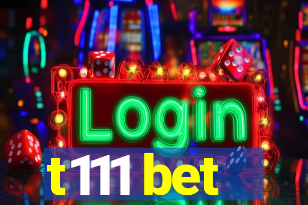 t111 bet