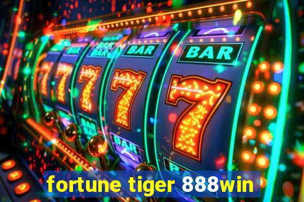 fortune tiger 888win