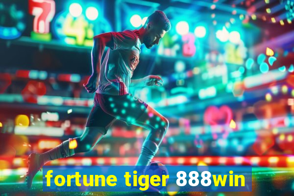 fortune tiger 888win