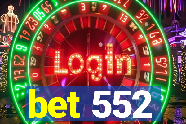 bet 552