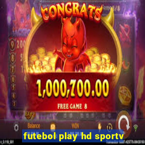 futebol play hd sportv