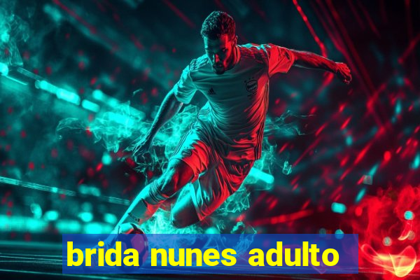 brida nunes adulto