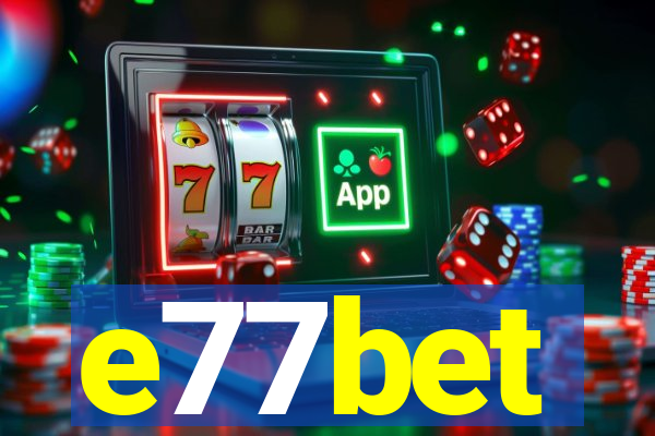 e77bet
