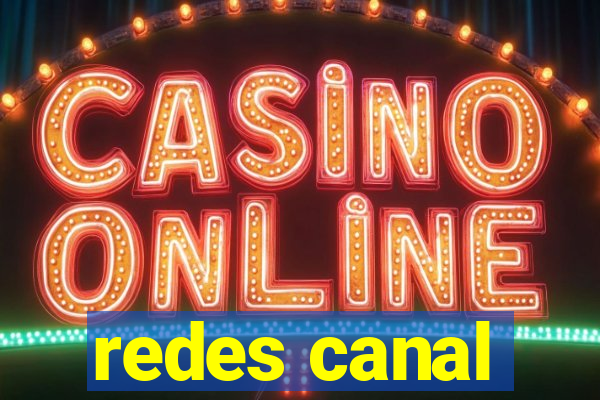 redes canal
