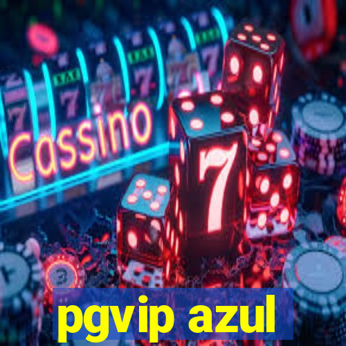 pgvip azul