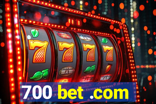 700 bet .com