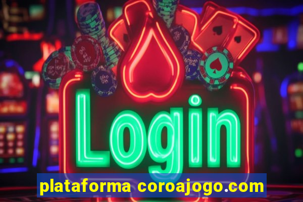 plataforma coroajogo.com