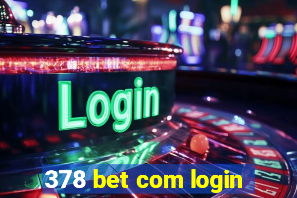 378 bet com login