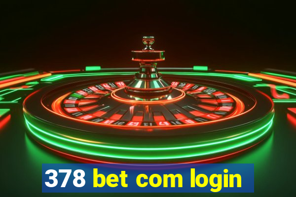 378 bet com login