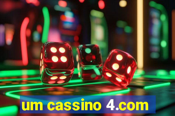 um cassino 4.com